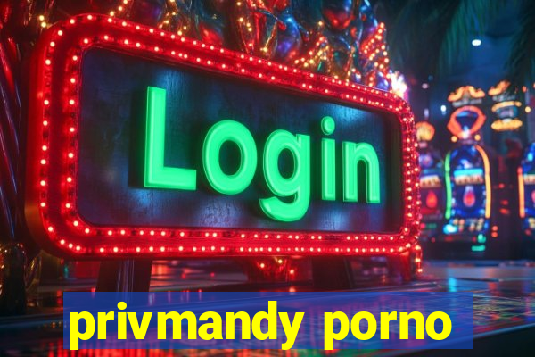 privmandy porno